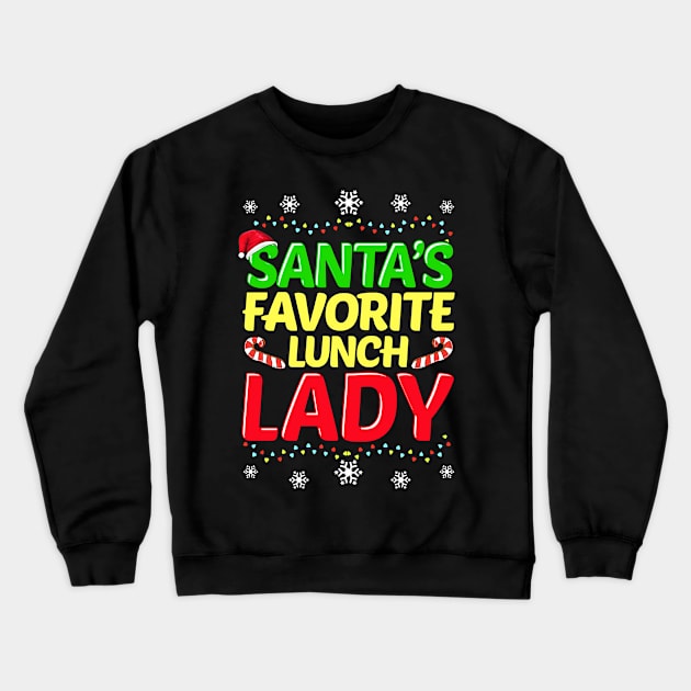 Santa's Favorite Lunch Lady School Funny Christmas Gift Xmas Design Crewneck Sweatshirt by Dr_Squirrel